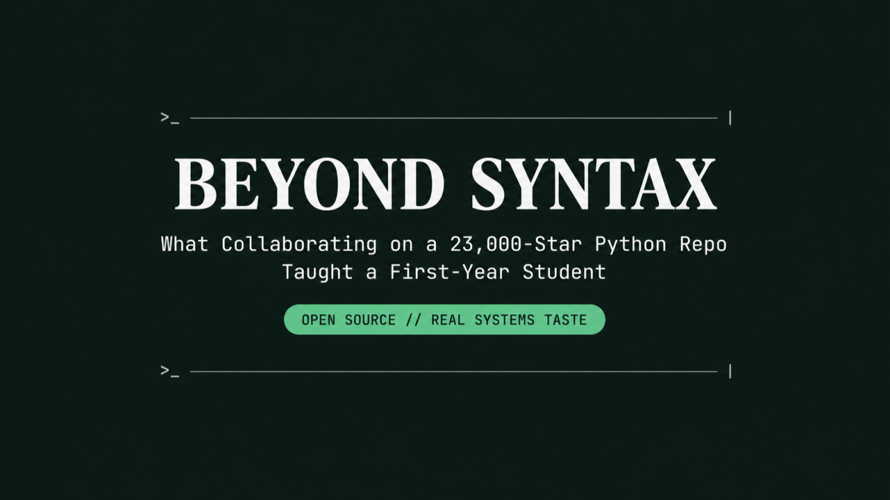 Beyond Syntax: What Collaborating on a 23,000-Star Python Repo Taught a First-Year Student Cover